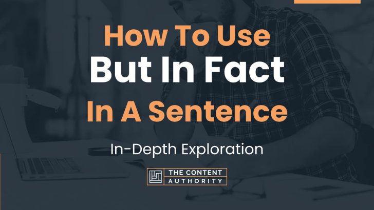 how-to-use-but-in-fact-in-a-sentence-in-depth-exploration