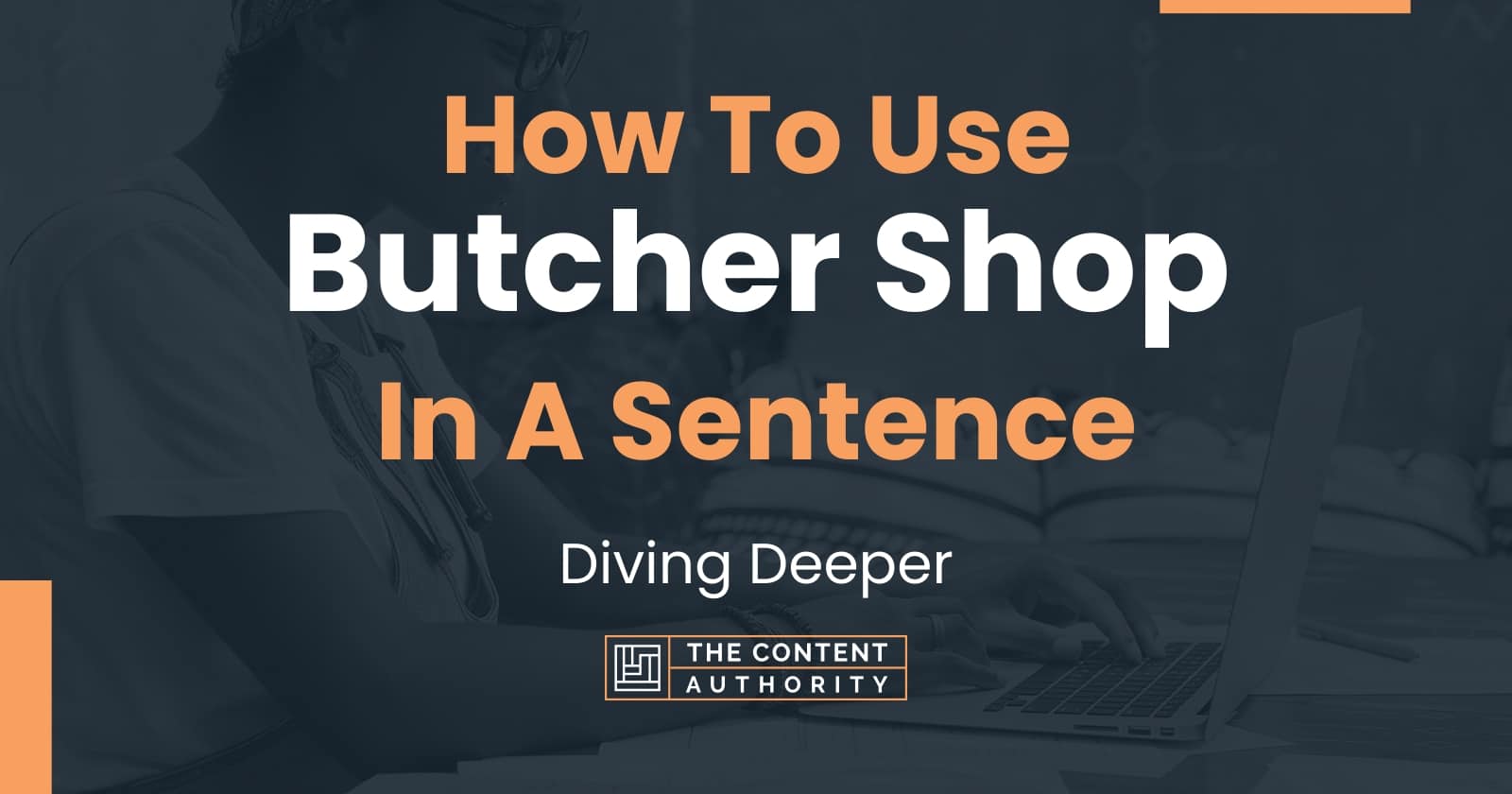 how-to-use-butcher-shop-in-a-sentence-diving-deeper