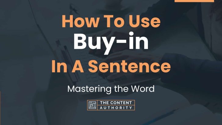 How To Use “Buy-in” In A Sentence: Mastering the Word