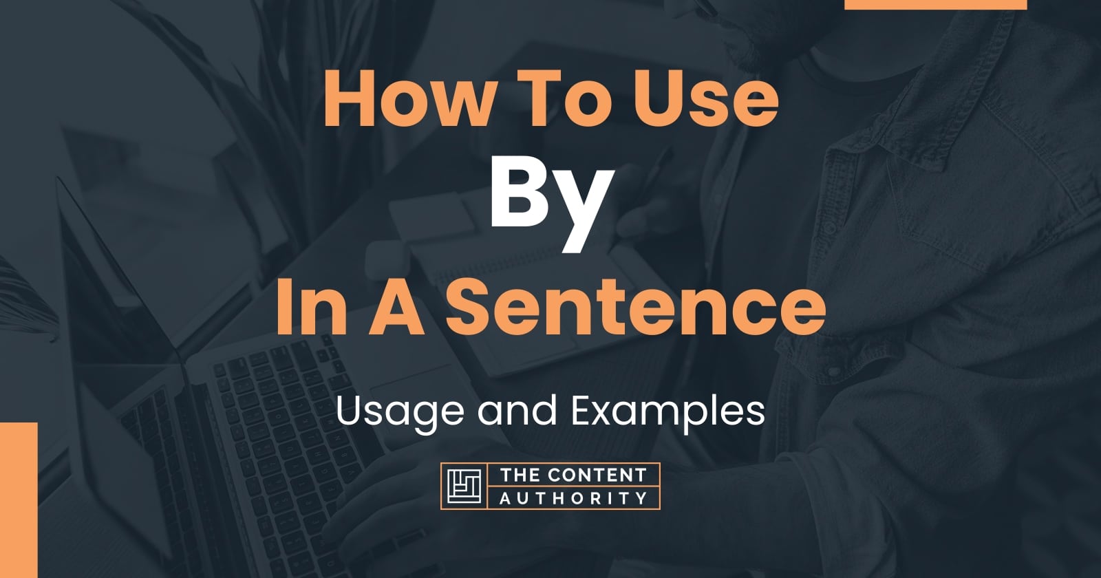 How To Use By In A Sentence Usage And Examples