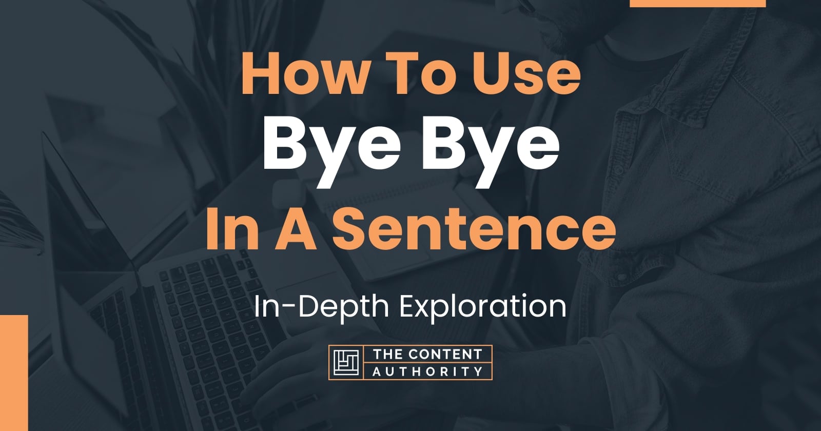 how-to-use-bye-bye-in-a-sentence-in-depth-exploration