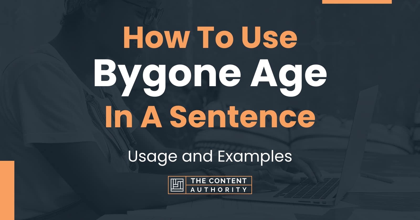 how-to-use-bygone-age-in-a-sentence-usage-and-examples