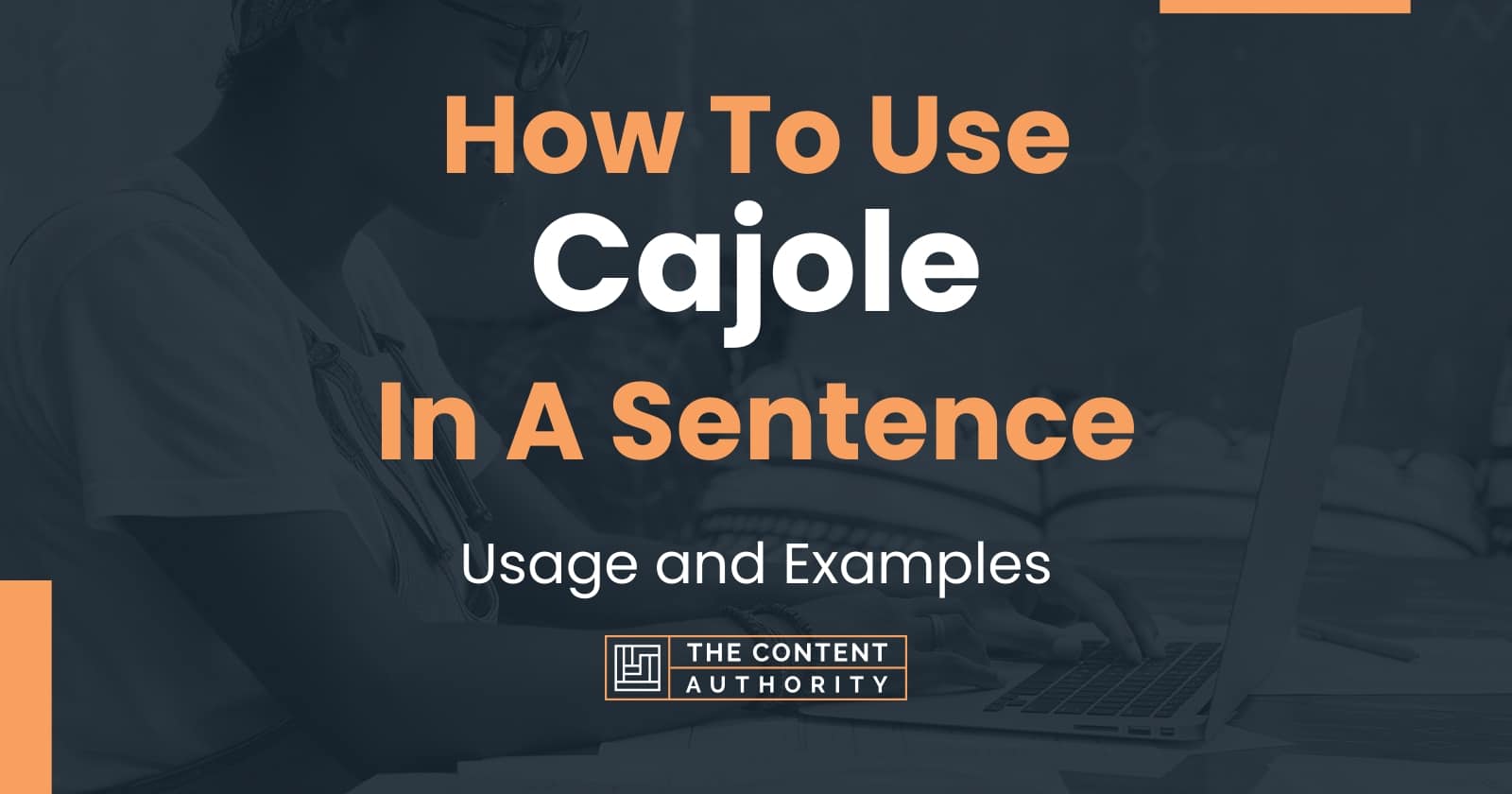 how-to-use-cajole-in-a-sentence-usage-and-examples