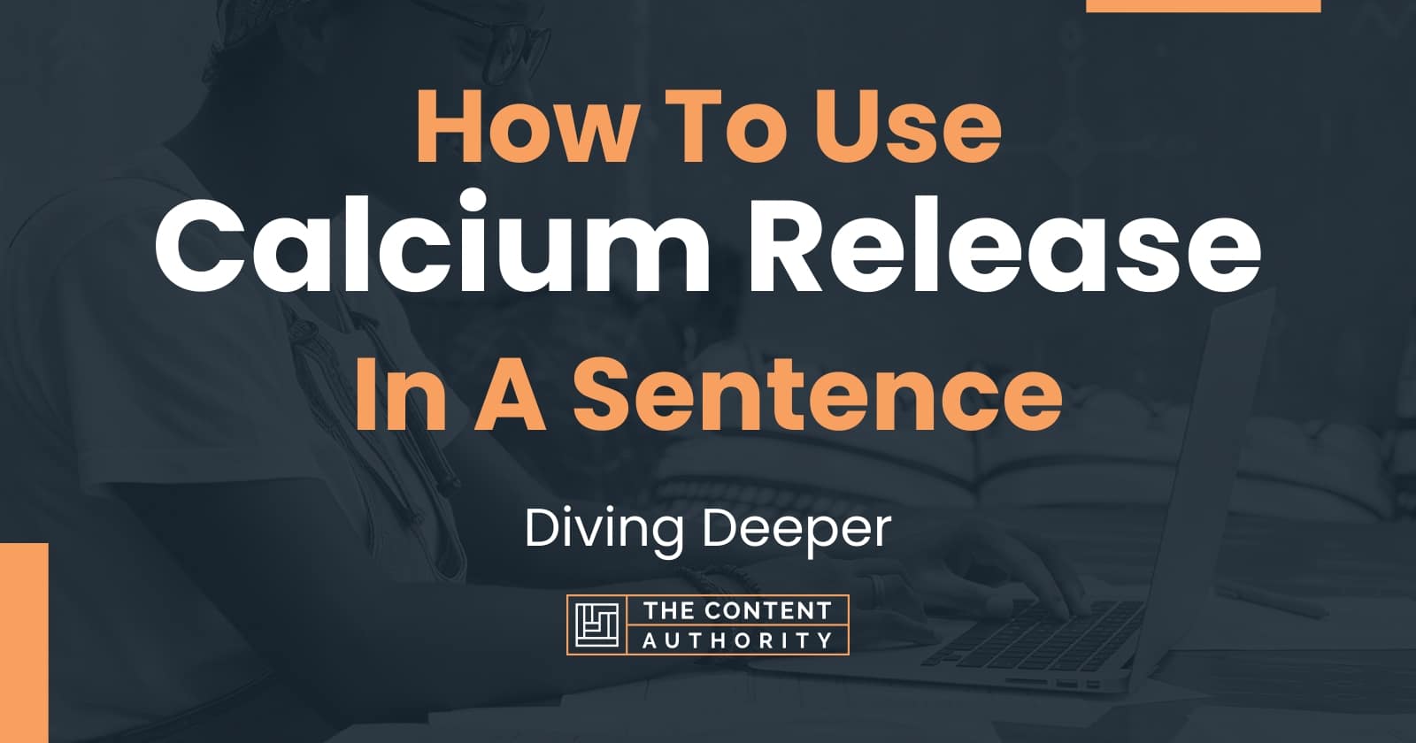 how-to-use-calcium-release-in-a-sentence-diving-deeper