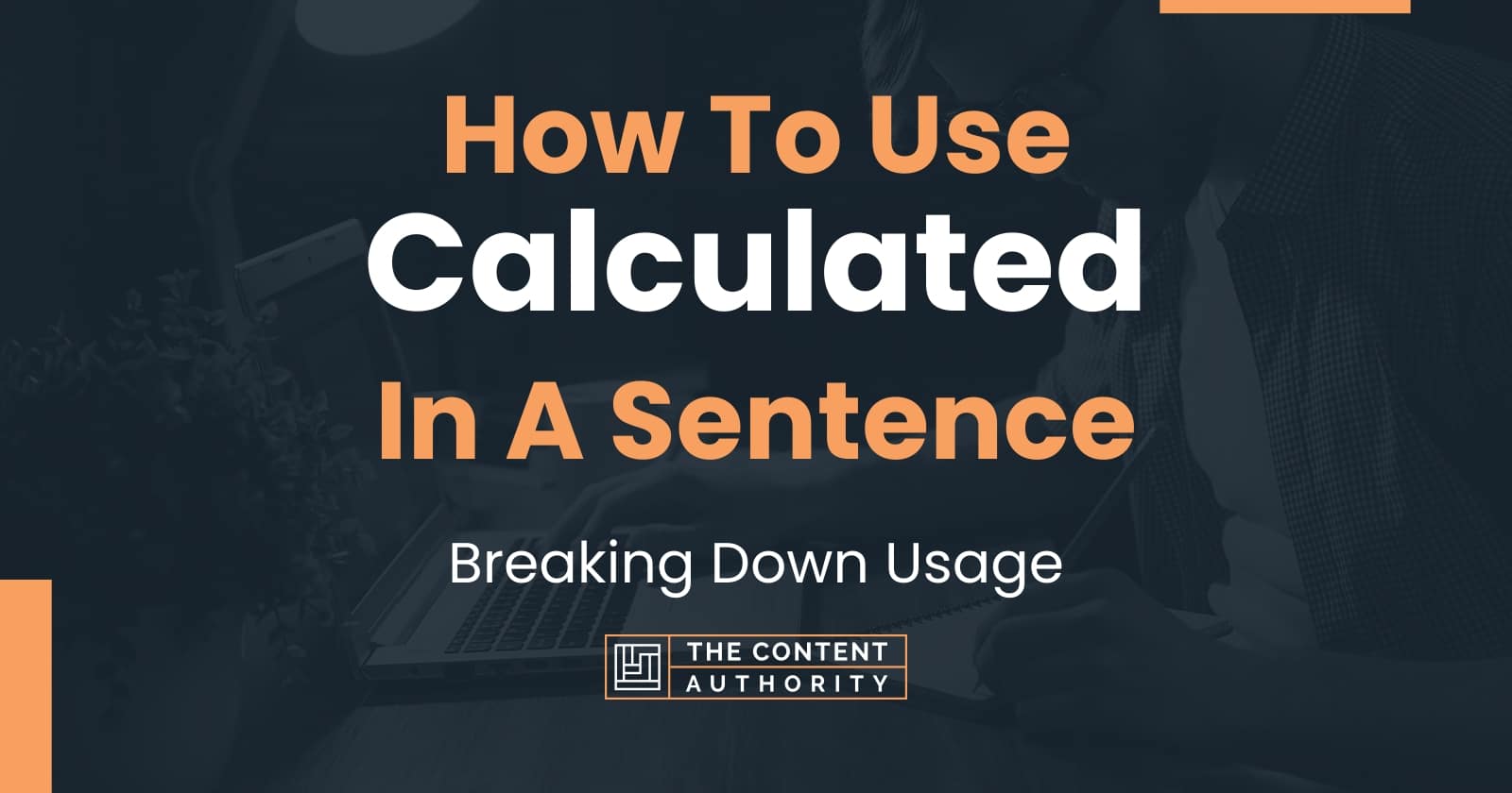 how-to-use-calculated-in-a-sentence-breaking-down-usage