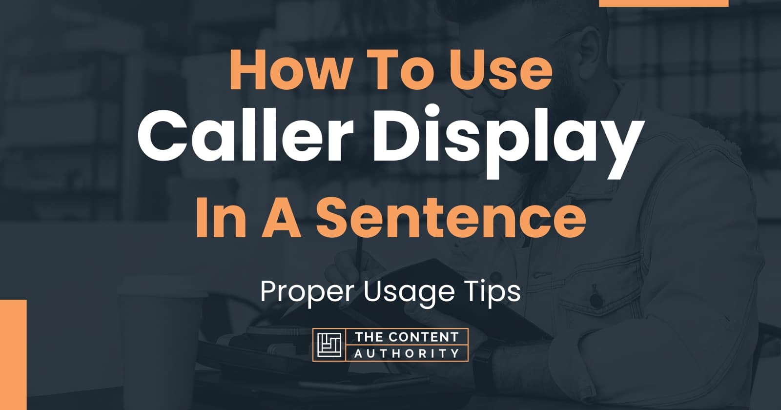 how-to-use-caller-display-in-a-sentence-proper-usage-tips