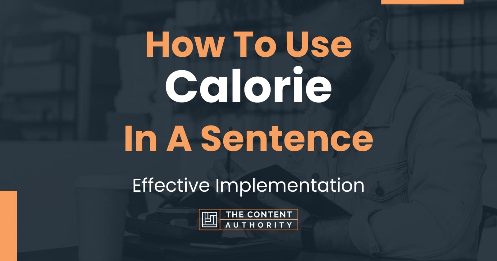 how-to-use-calorie-in-a-sentence-effective-implementation