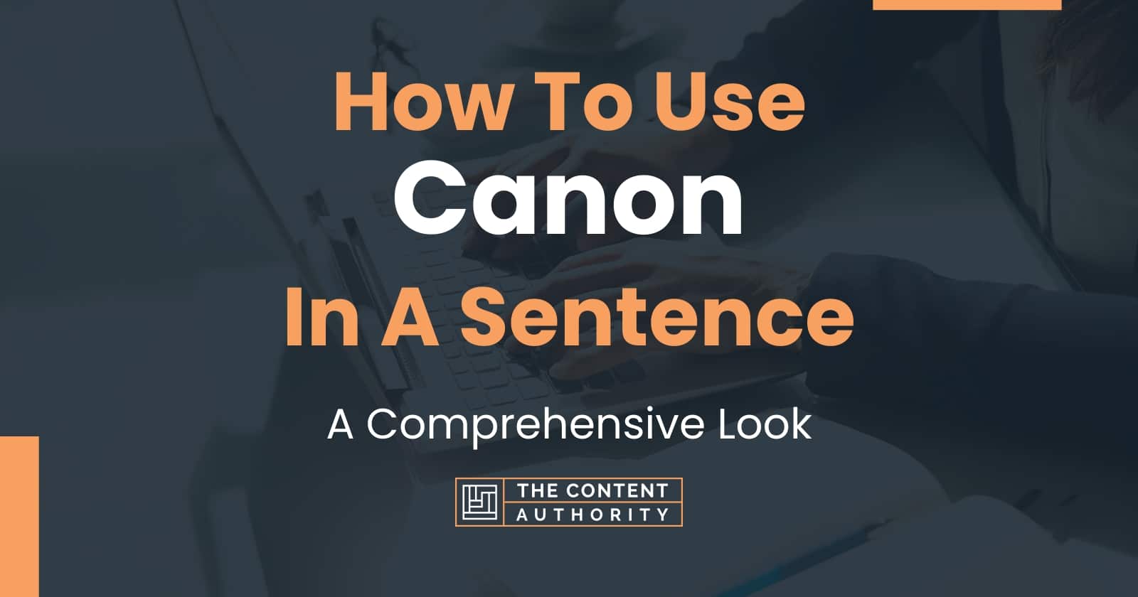 how-to-use-canon-in-a-sentence-a-comprehensive-look