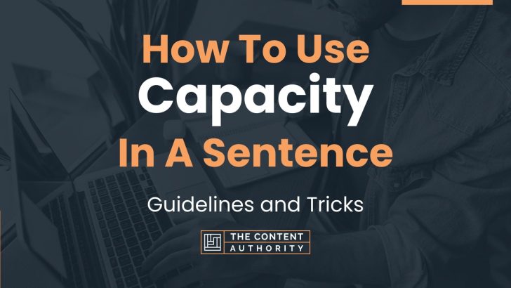 how-to-use-capacity-in-a-sentence-guidelines-and-tricks