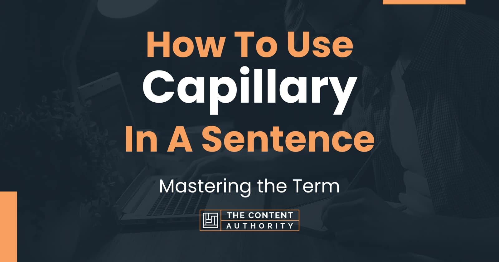 How To Use "Capillary" In A Sentence Mastering the Term