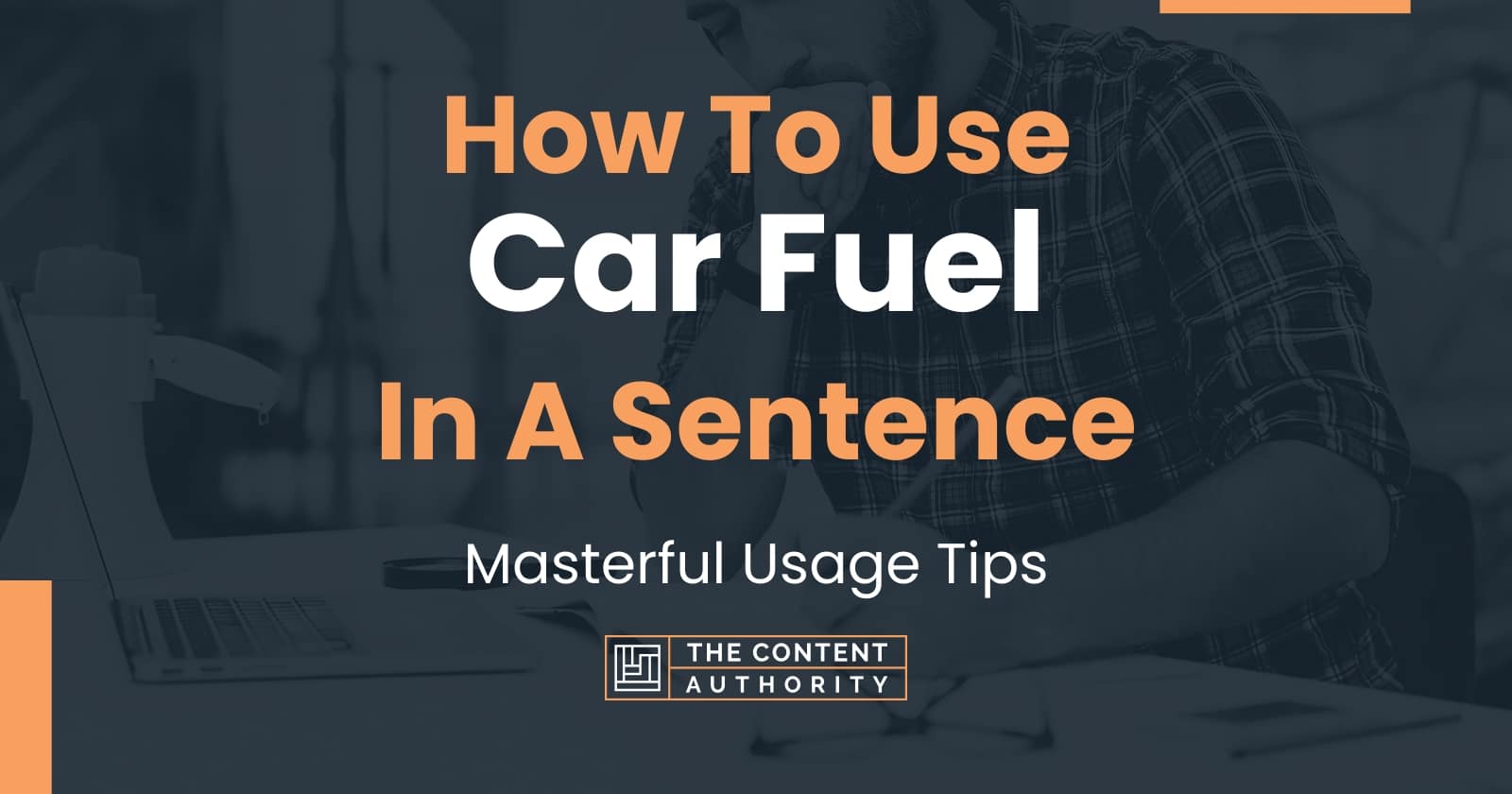 How To Use "Car Fuel" In A Sentence Masterful Usage Tips