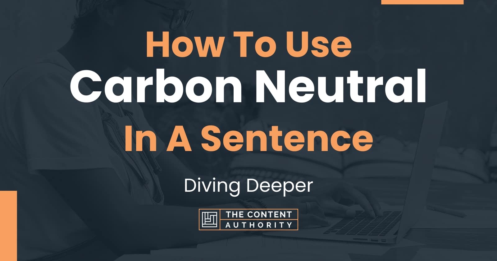 how-to-use-carbon-neutral-in-a-sentence-diving-deeper