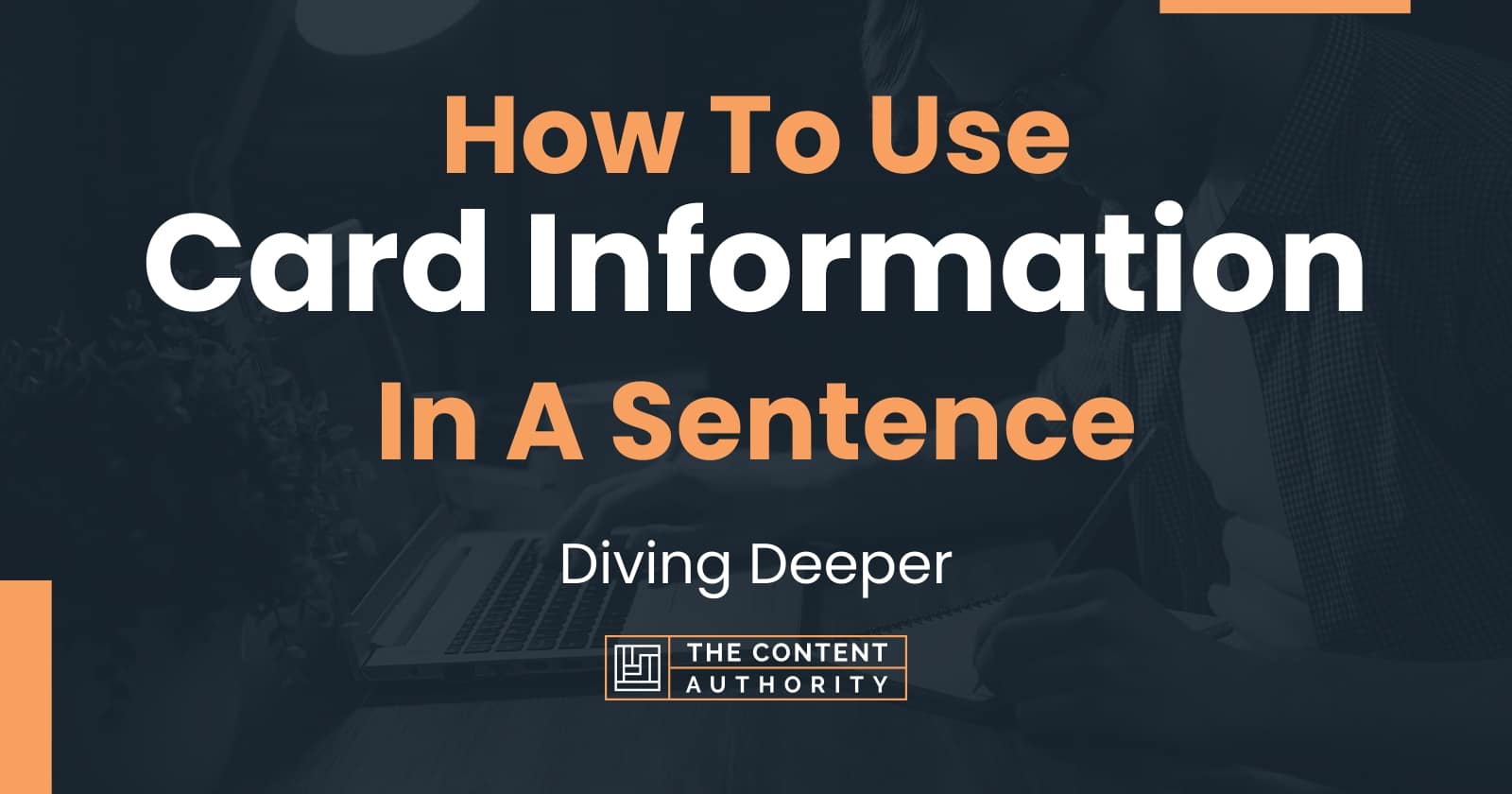 how-to-use-card-information-in-a-sentence-diving-deeper