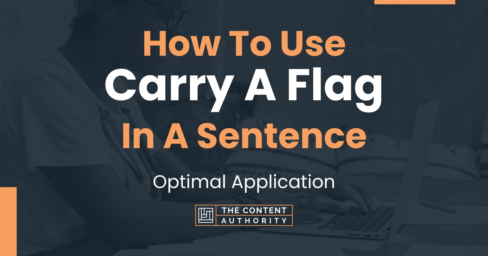 how-to-use-carry-a-flag-in-a-sentence-optimal-application