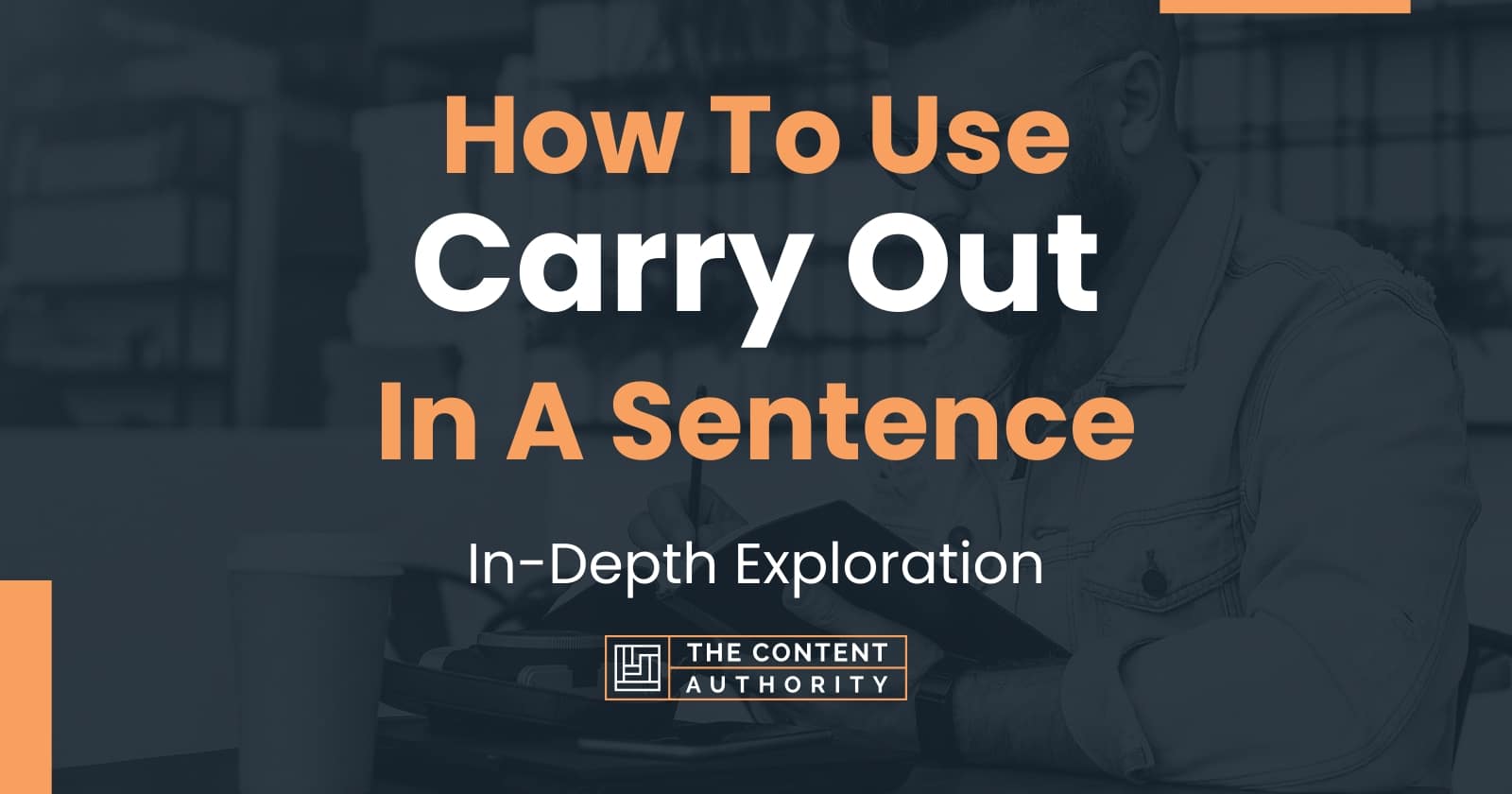 How To Use Carry Out In A Sentence In Depth Exploration