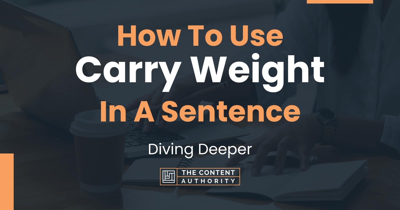 how-to-use-carry-weight-in-a-sentence-diving-deeper