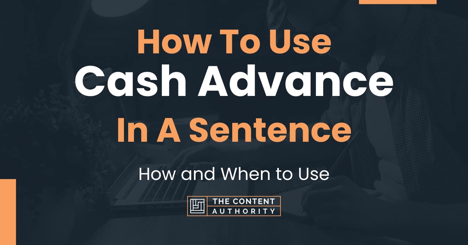 how-to-use-cash-advance-in-a-sentence-how-and-when-to-use