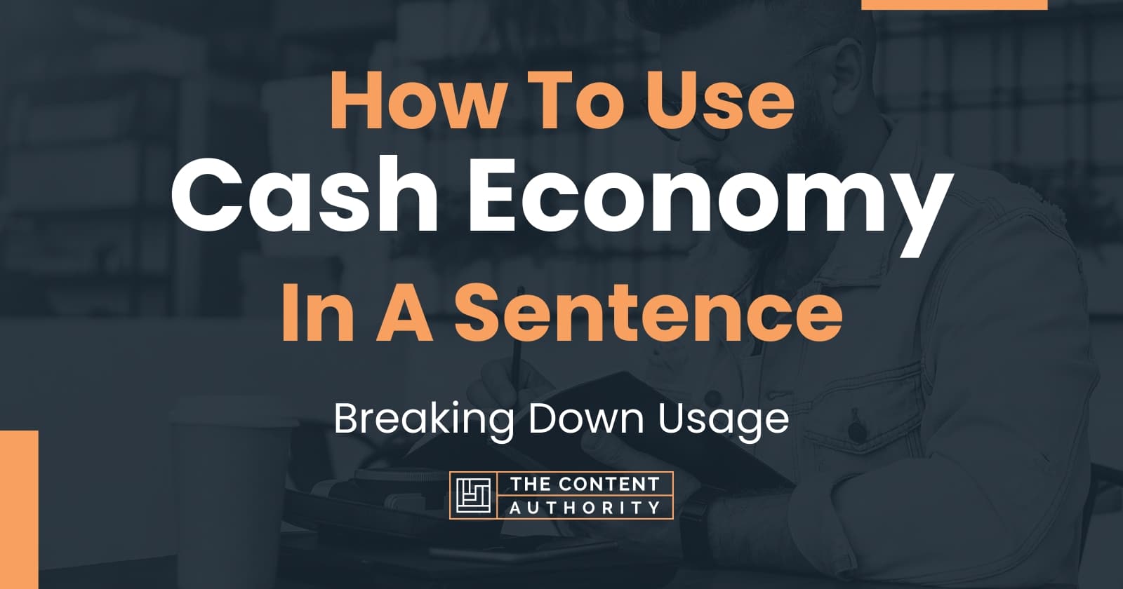 how-to-use-cash-economy-in-a-sentence-breaking-down-usage