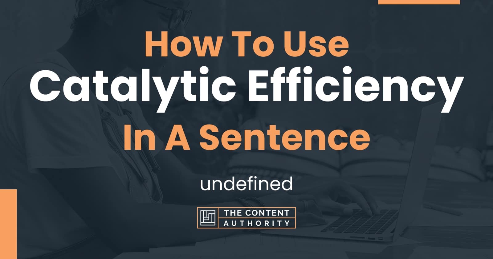 how-to-use-catalytic-efficiency-in-a-sentence-undefined