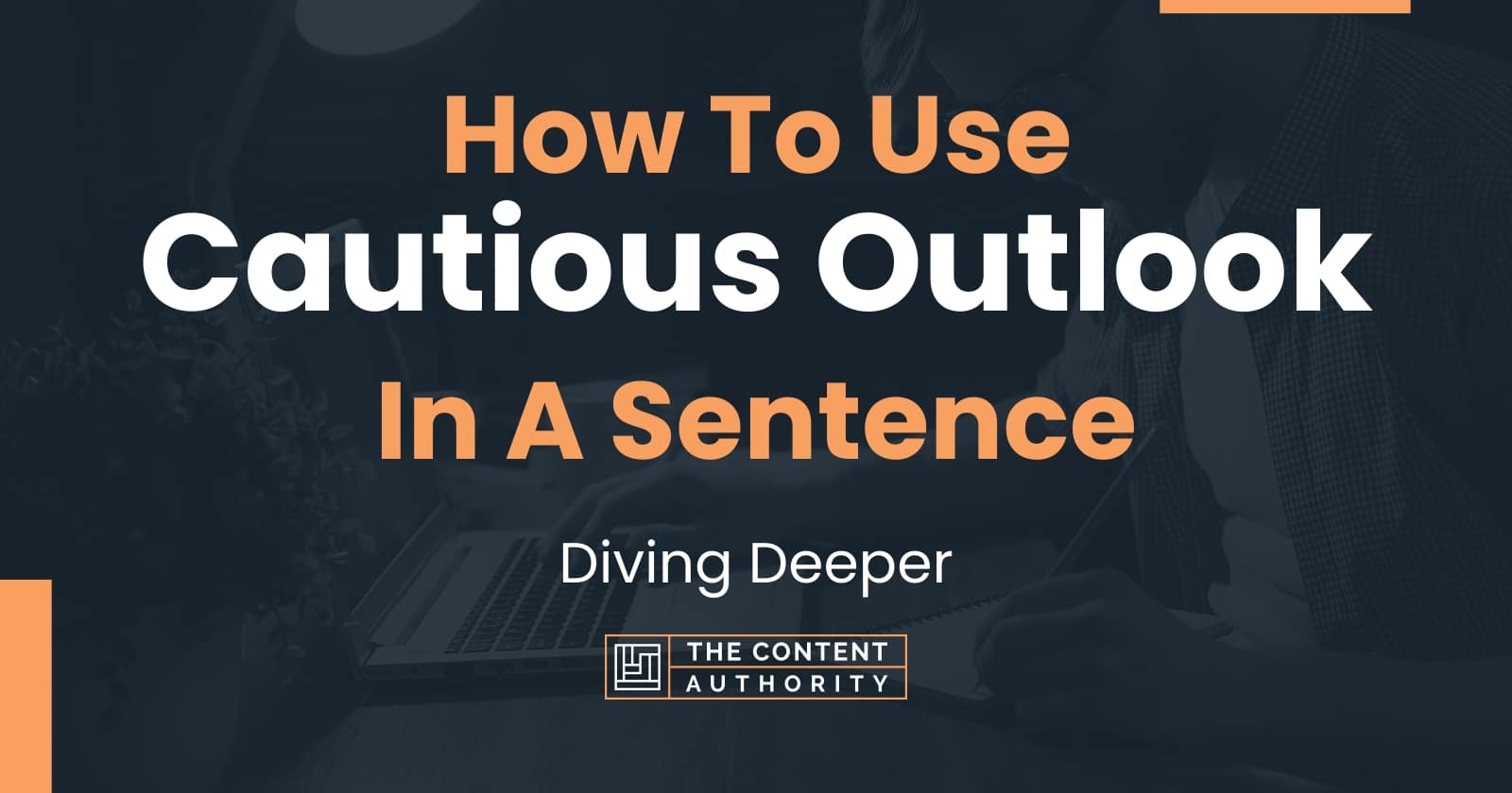 how-to-use-cautious-outlook-in-a-sentence-diving-deeper