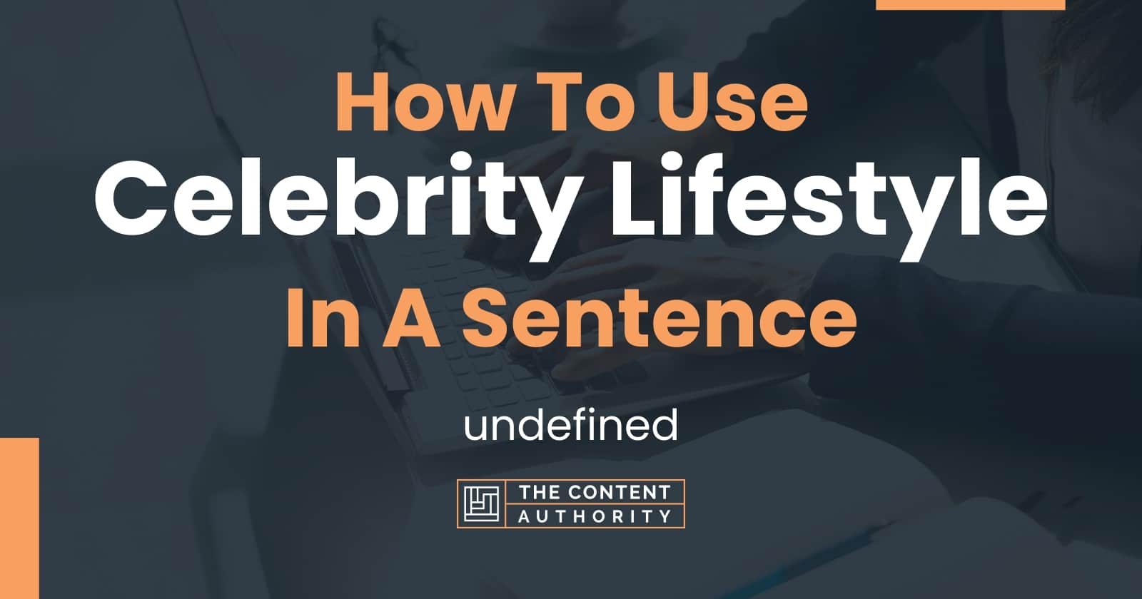 how-to-use-celebrity-lifestyle-in-a-sentence-undefined