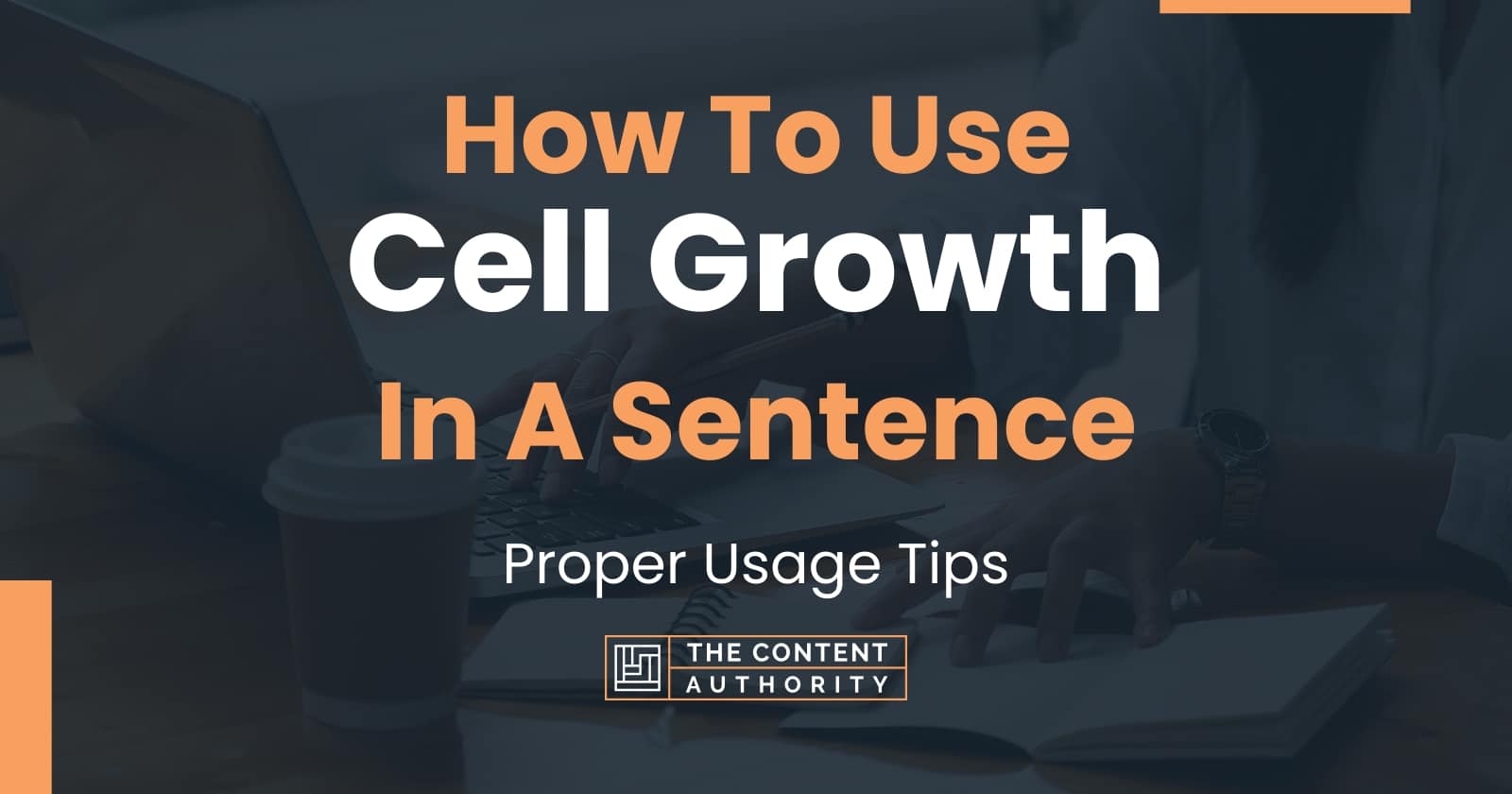 how-to-use-cell-growth-in-a-sentence-proper-usage-tips