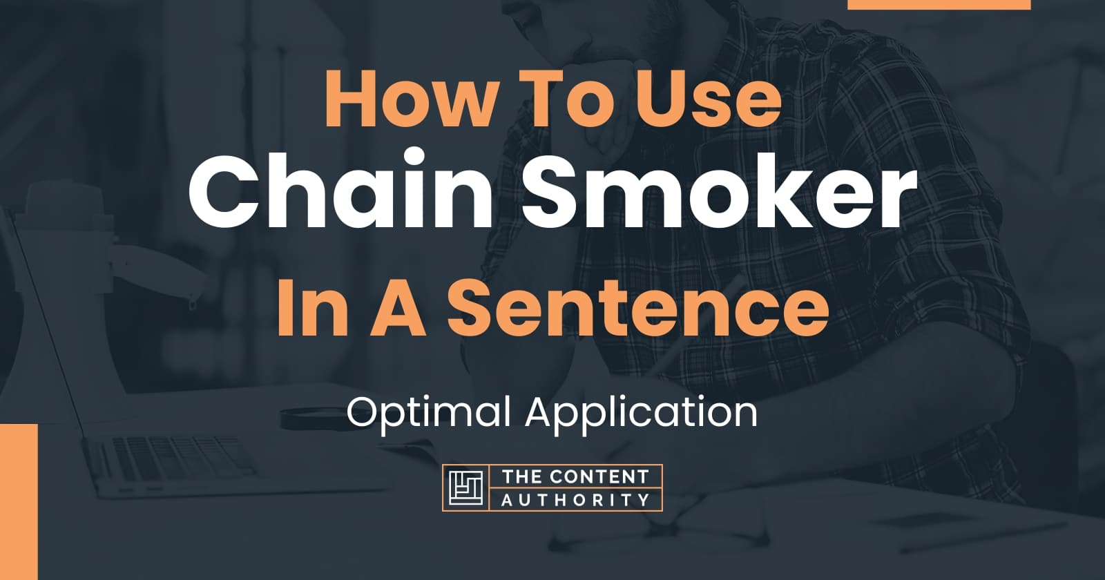 how-to-use-chain-smoker-in-a-sentence-optimal-application