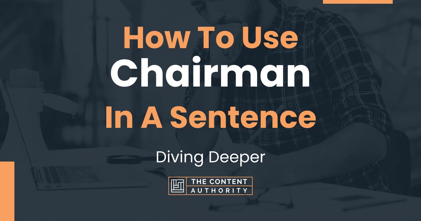 how-to-use-chairman-in-a-sentence-diving-deeper