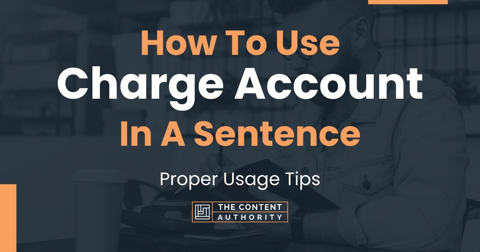 how-to-use-charge-account-in-a-sentence-proper-usage-tips