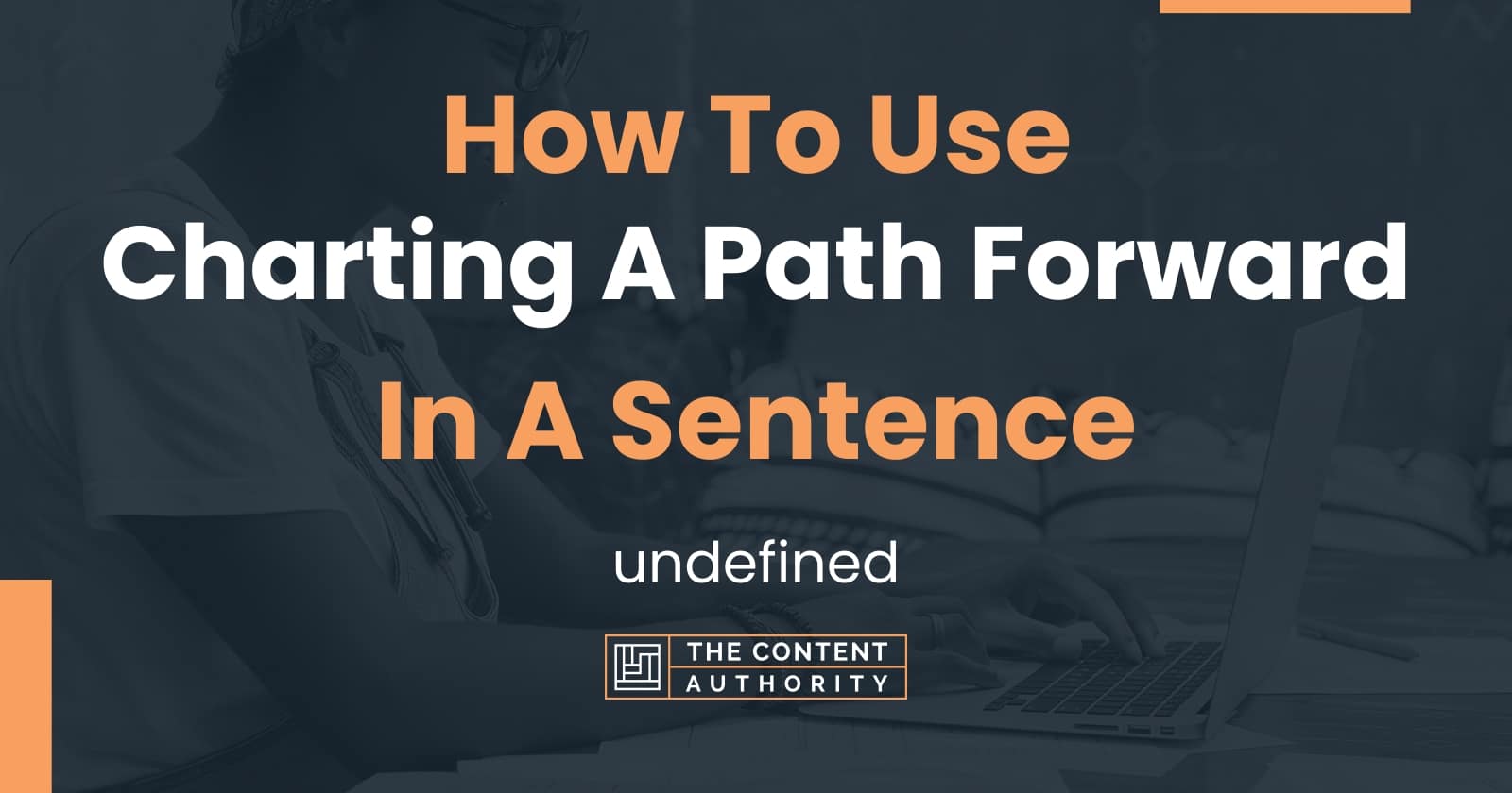 how-to-use-charting-a-path-forward-in-a-sentence-undefined