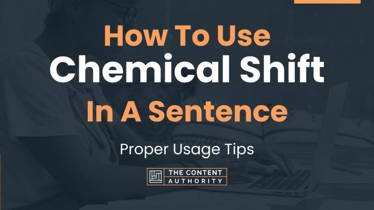 how-to-use-chemical-shift-in-a-sentence-proper-usage-tips