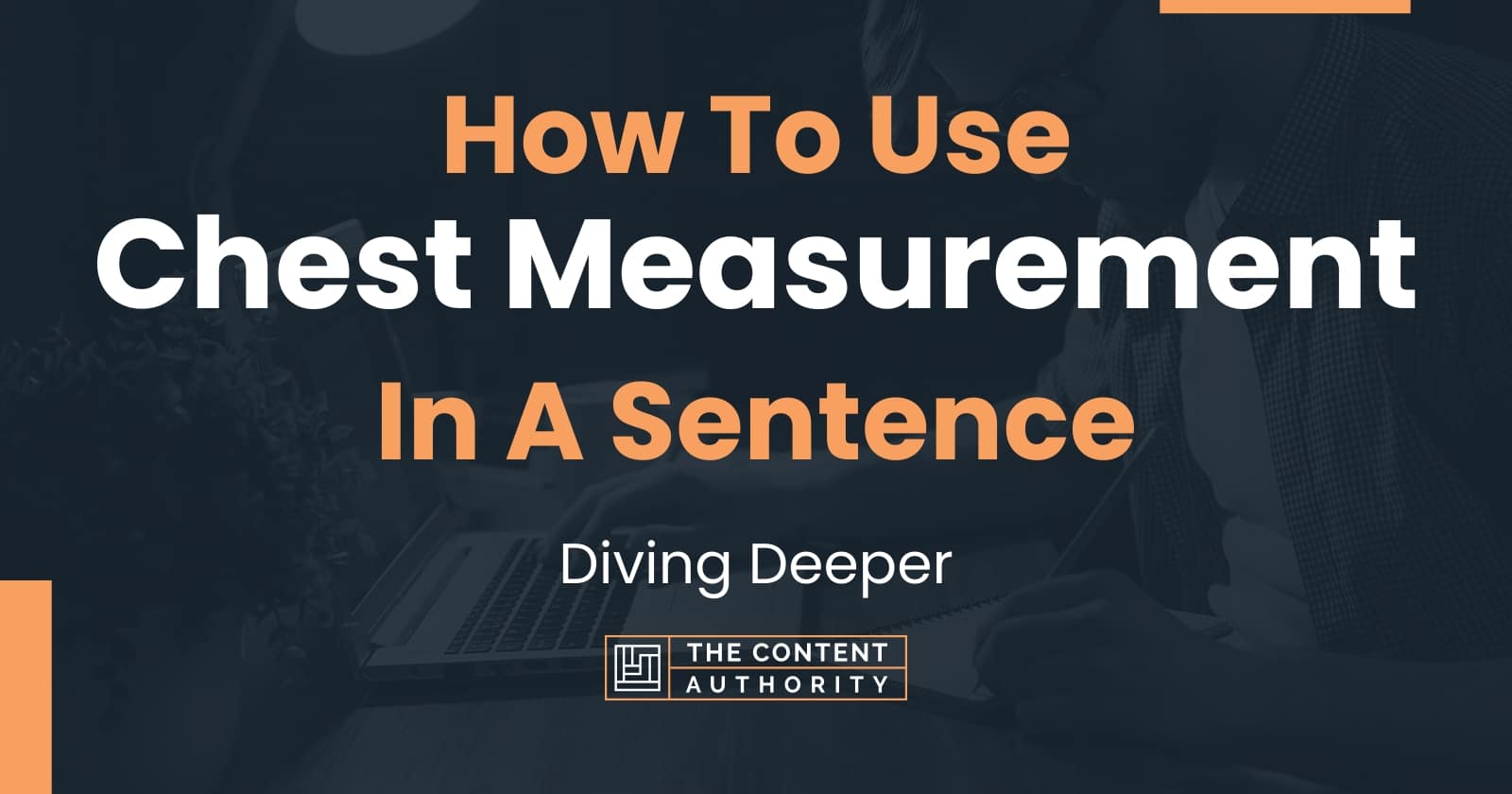 How To Use "Chest Measurement" In A Sentence Diving Deeper