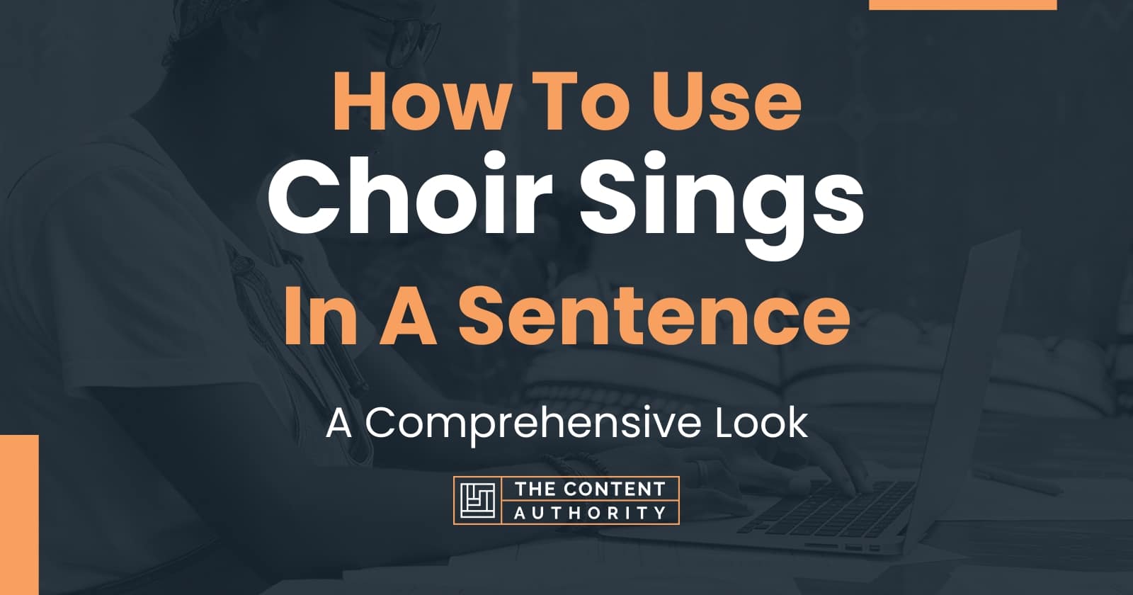 How To Use Choir Sings In A Sentence A Comprehensive Look how-to-use-choir-sings-in-a-sentence-a-comprehensive-look