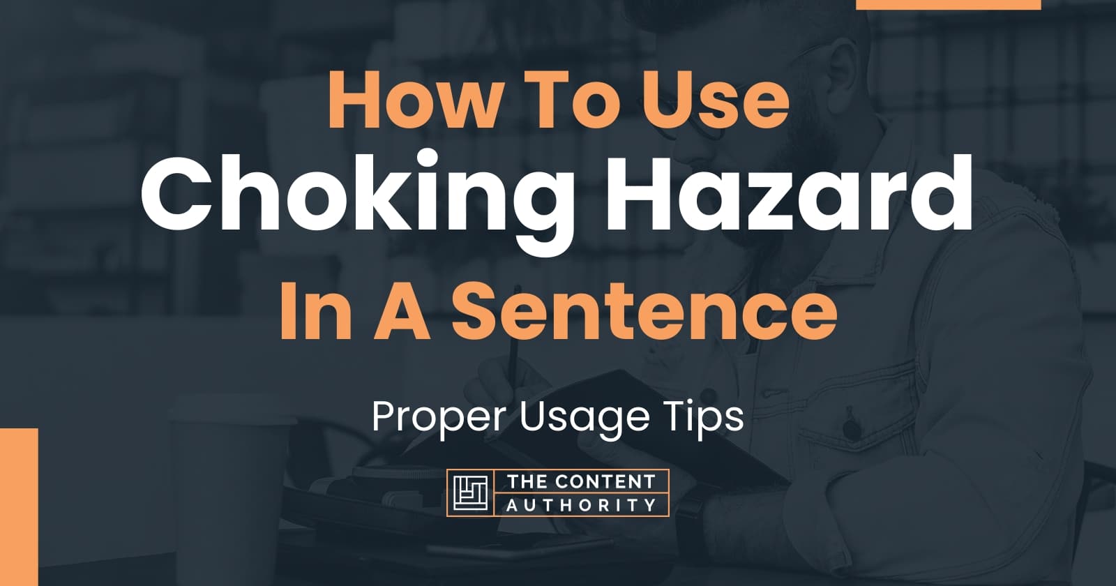 how-to-use-choking-hazard-in-a-sentence-proper-usage-tips