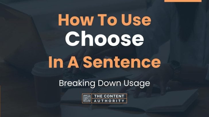 how-to-use-choose-in-a-sentence-breaking-down-usage