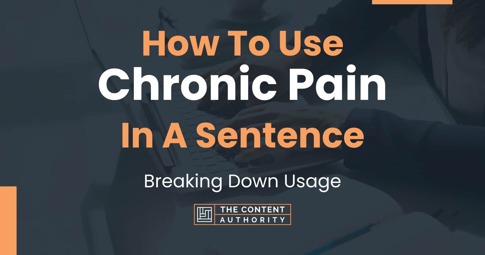 how-to-use-chronic-pain-in-a-sentence-breaking-down-usage