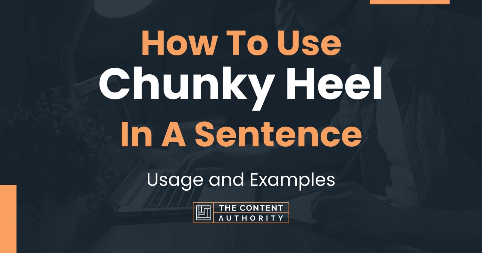How To Use Chunky Heel In A Sentence Usage And Examples