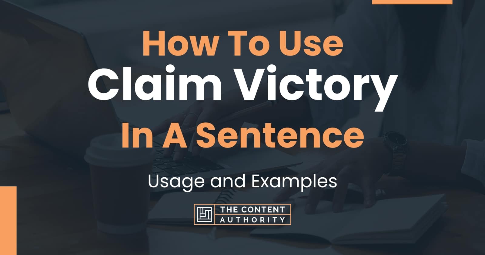 how-to-use-claim-victory-in-a-sentence-usage-and-examples