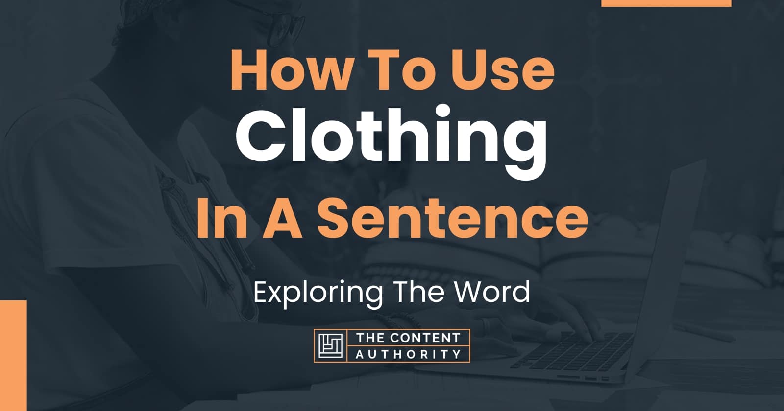 How To Use "Clothing" In A Sentence Exploring The Word