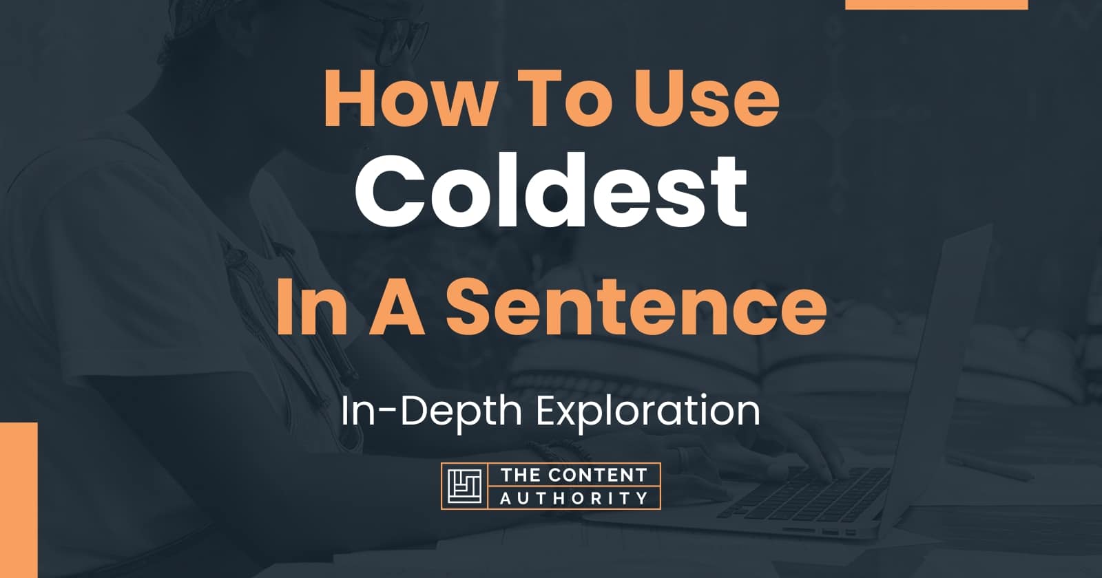 how-to-use-coldest-in-a-sentence-in-depth-exploration