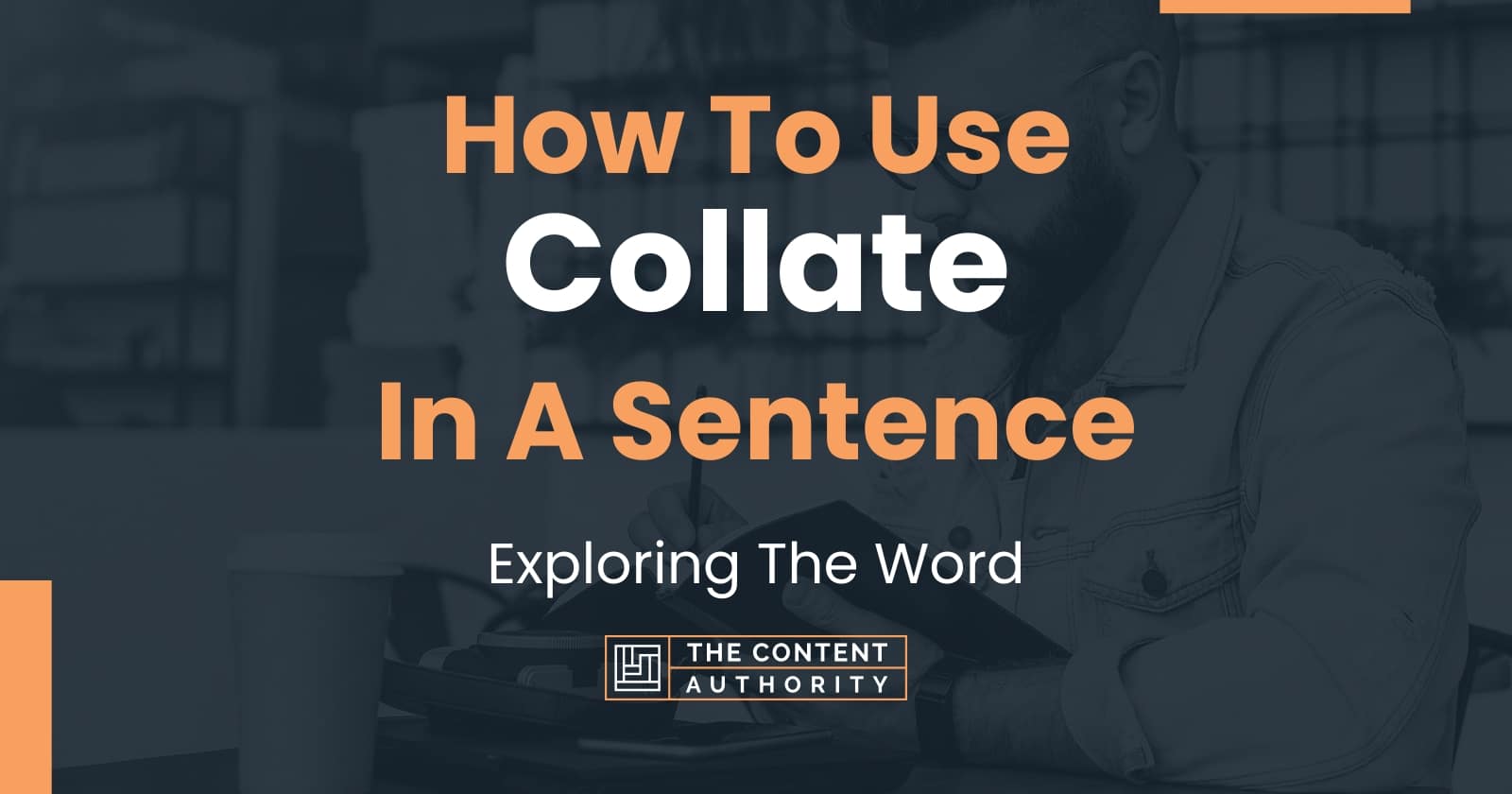 how-to-use-collate-in-a-sentence-exploring-the-word