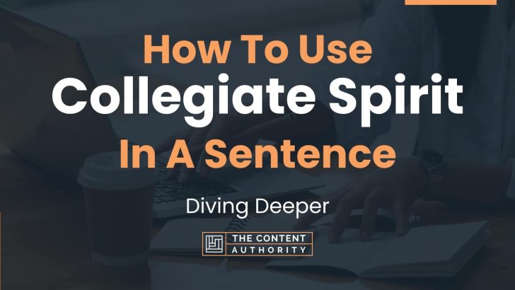 how-to-use-collegiate-spirit-in-a-sentence-diving-deeper