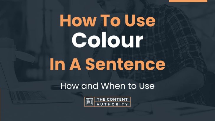 how-to-use-colour-in-a-sentence-how-and-when-to-use