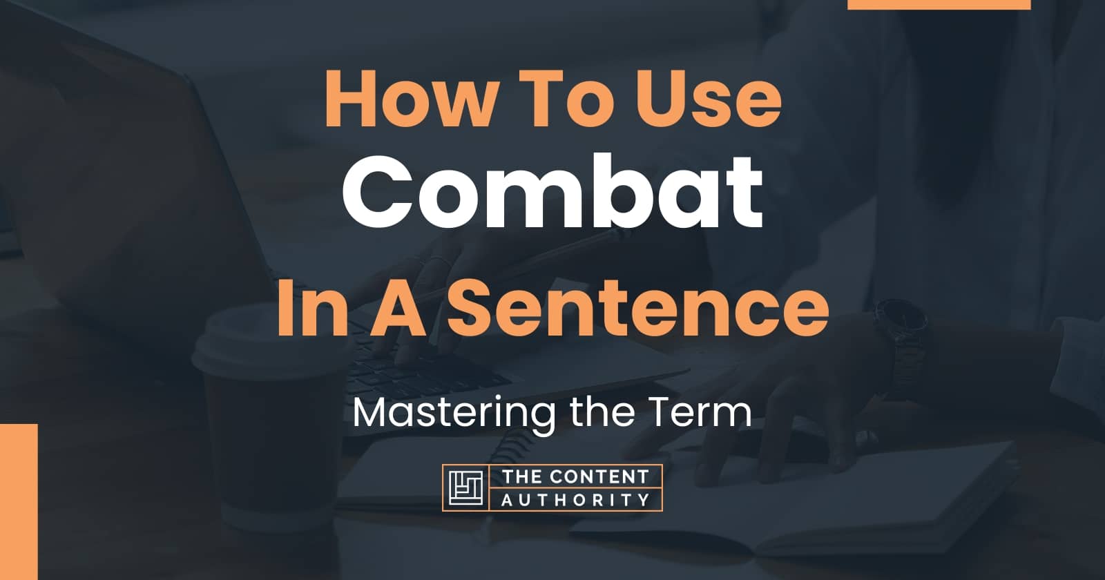 how-to-use-combat-in-a-sentence-mastering-the-term