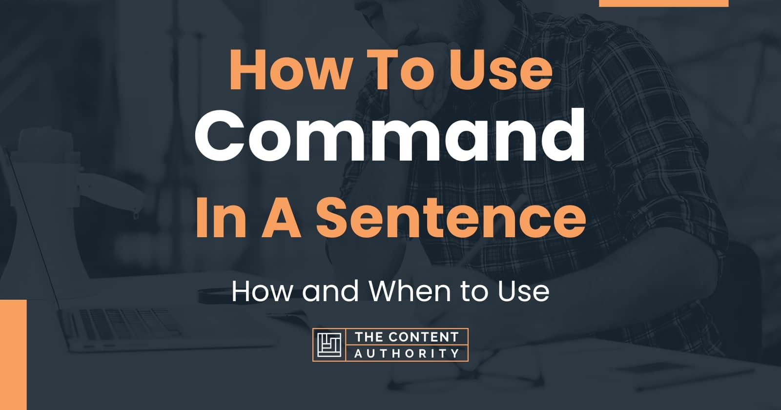 how-to-use-command-in-a-sentence-how-and-when-to-use