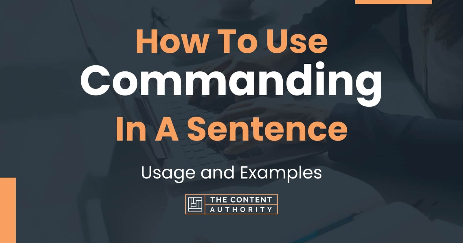 commanding sentence - What is a Commanding Sentence? A Comprehensive Definition