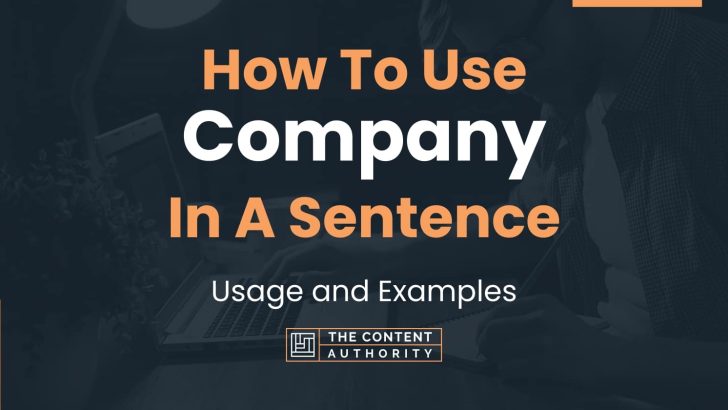 How To Use “Company” In A Sentence: Usage and Examples