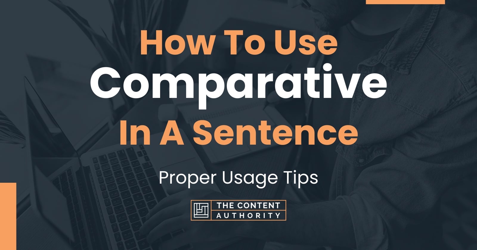 how-to-use-comparative-in-a-sentence-proper-usage-tips