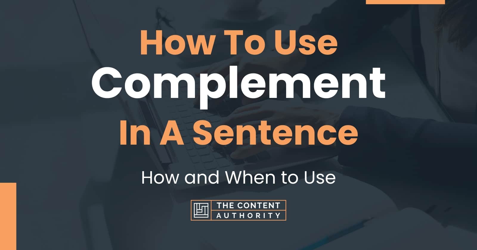 how-to-use-complement-in-a-sentence-how-and-when-to-use