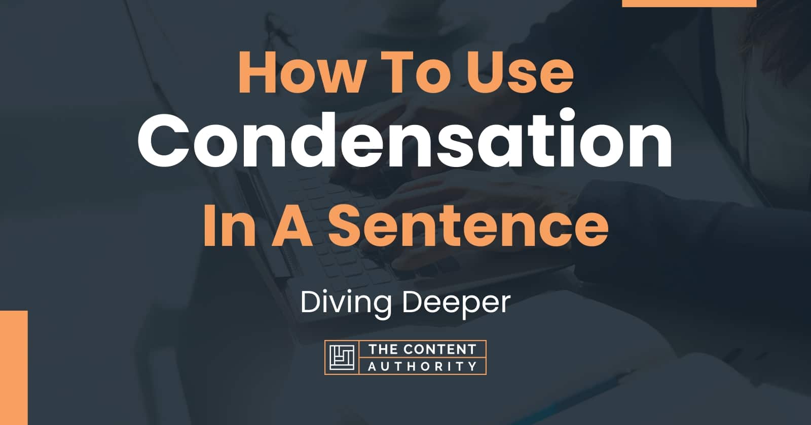 how-to-use-condensation-in-a-sentence-diving-deeper